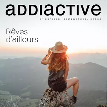 addiactive-119-reves-d-ailleurs